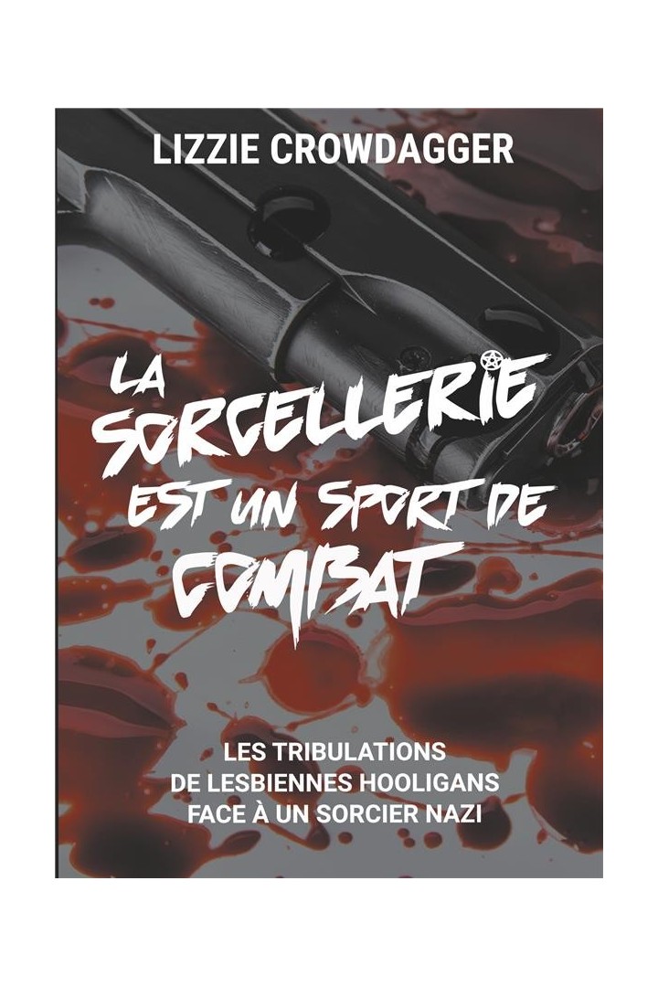 La sorcellerie est un sport de combat : les tribulations de lesbiennes hooligans face à un sorcier nazi