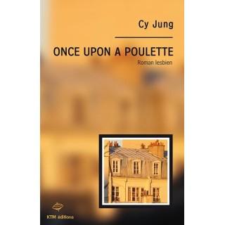 Once upon a poulette ; roman lesbien