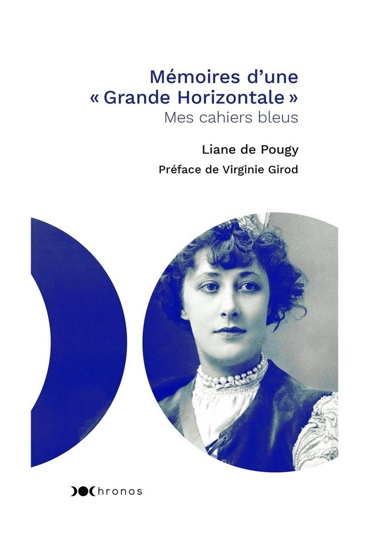 Mémoires d'une grande horizontale ; mes cahiers bleus