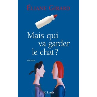 Mais qui va garder le chat ?