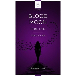 Blood Moon Tome 3 : Rébellion