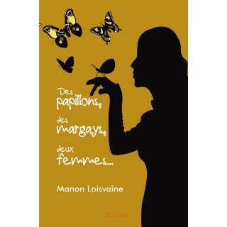 Des papillons, des margays, deux femmes...
