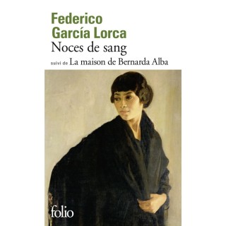 Noces de sang ; la maison de Bernarda Alba