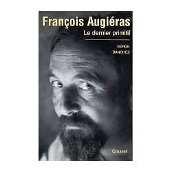 François Augiéras - Le dernier primitif
