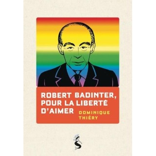 Robert Badinter, pour la liberté d'aimer