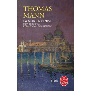 La Mort à Venise. Suivi de Tristan et de le Chemin du cimetière