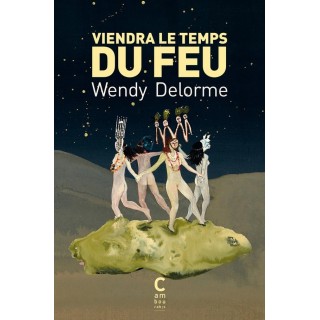 Viendra le temps du feu