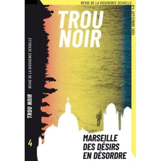 Trou noir n.4 : Marseille, des désirs en désordre