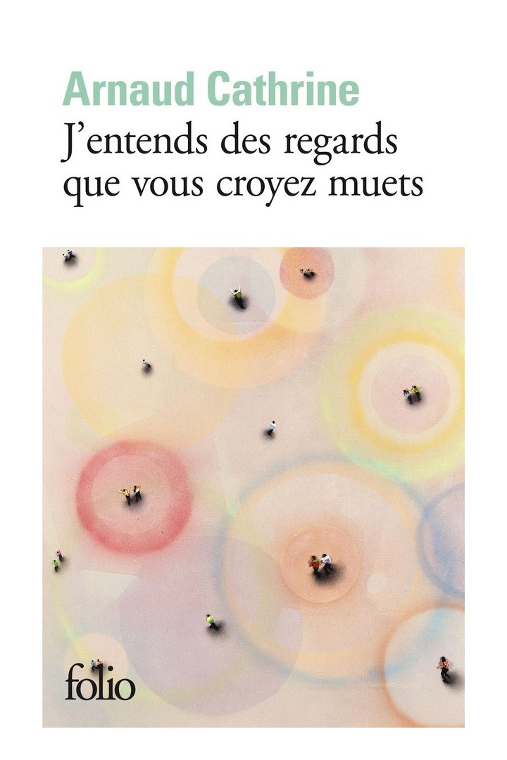 J'entends des regards que vous croyez muets