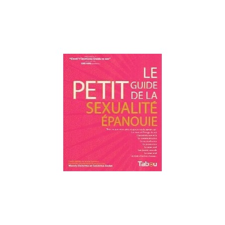 Le Petit Guide De La Sexualité épanouie