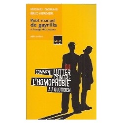 Petit manuel de Gayrilla à l'usage des jeunes - Comment lutter contre l'homophobie au quotidien