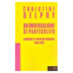 Un universalisme si particulier - Féminisme et exception française (1980-2010)