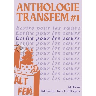 Anthologie transfem Tome 1 : écrire pour les soeurs