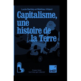 Capitalisme, une histoire de la Terre