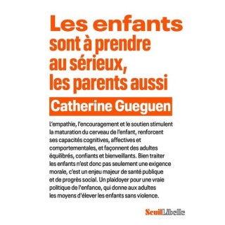 Les enfants sont à prendre au sérieux, les parents aussi