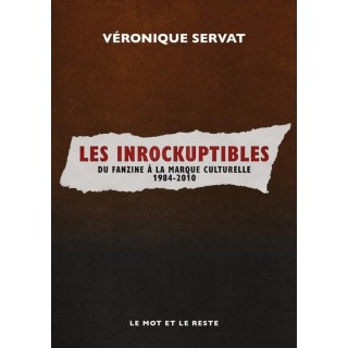 Les inrockuptibles, du Fanzine à la marque culturelle 1984-2010