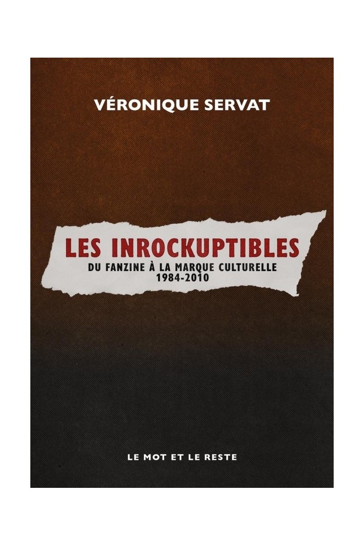 Les inrockuptibles, du Fanzine à la marque culturelle 1984-2010