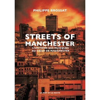Streets of Manchester : L'histoire des musiques au coeur de Madchester