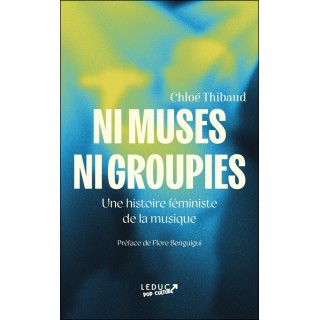 Ni muses ni groupies : Une histoire féministe de la musique