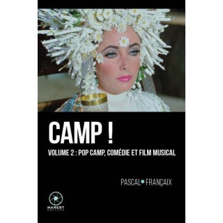Camp ! Tome 2 : pop camp, comédie et film musical