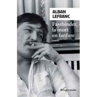Fassbinder, la mort en fanfare