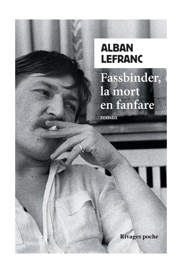 Fassbinder, la mort en fanfare