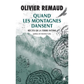 Quand les montagnes dansent : récits de la terre intime
