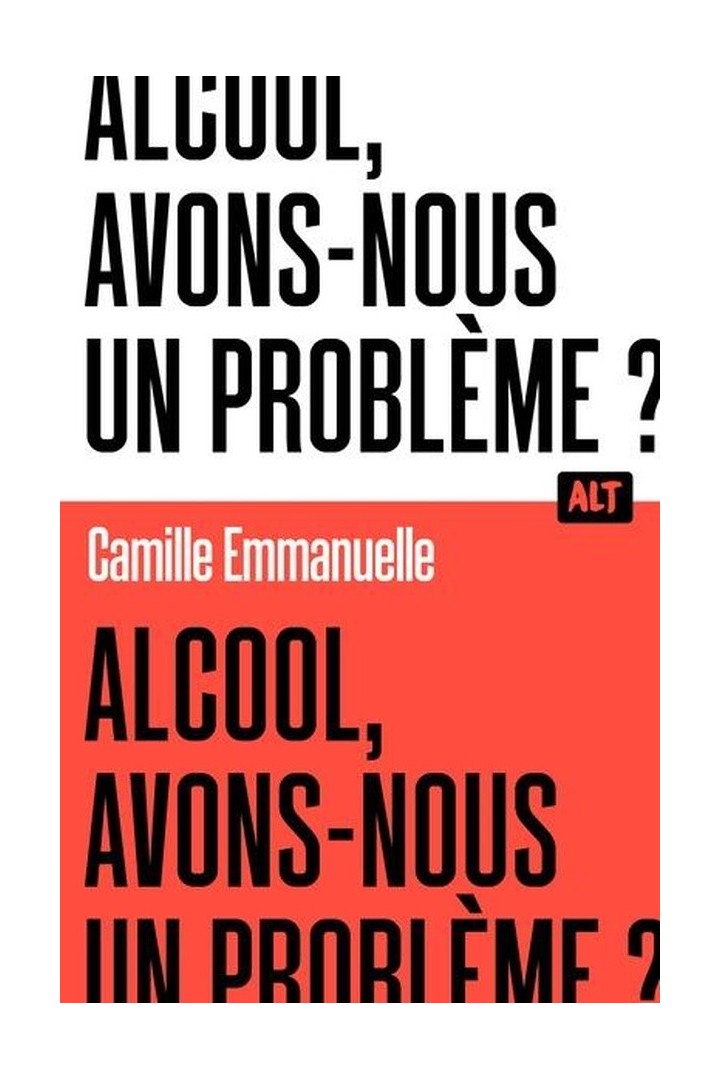 Alcool, avons-nous un problème ?