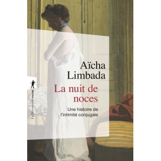La nuit de noces : Une histoire de l'intimité conjugale