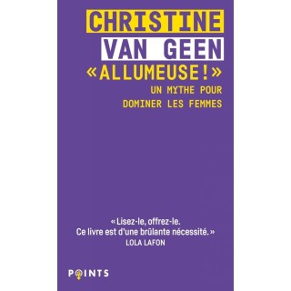 « Allumeuse ! » : Un mythe pour dominer les femmes