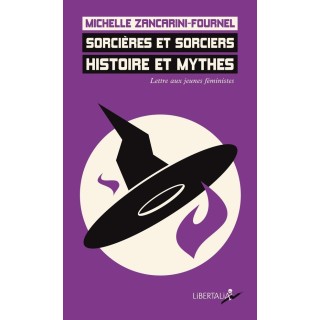 Sorcières et sorciers : histoire et mythes ; lettre aux jeunes féministes