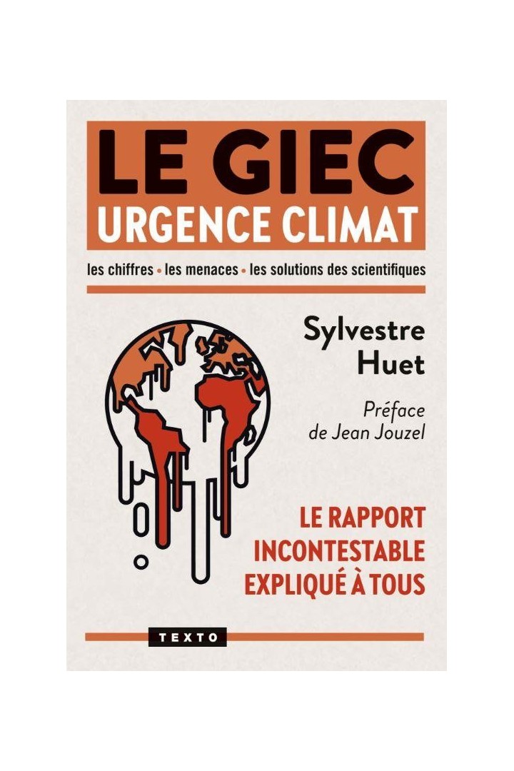 Le GIEC : Urgence climat ; Le rapport incontestable expliqué à tous