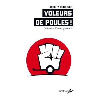 Voleurs de poules ! Combattre l'antitsiganisme