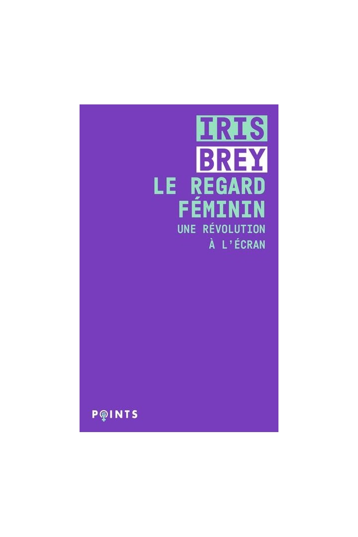 Le regard féminin ; une révolution à l'écran