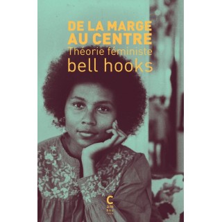 De la marge au centre ; théorie feministe