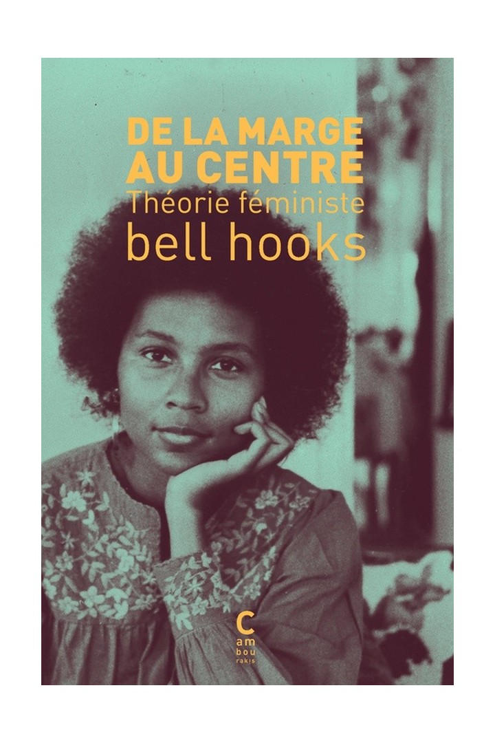 De la marge au centre ; théorie feministe