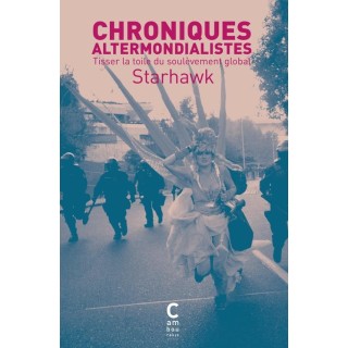 Chroniques  altermondialistes : Tisser la toile du soulèvement global