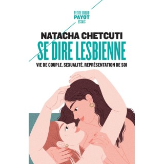 Se dire lesbienne : vie de couple, sexualité, représentation de soi