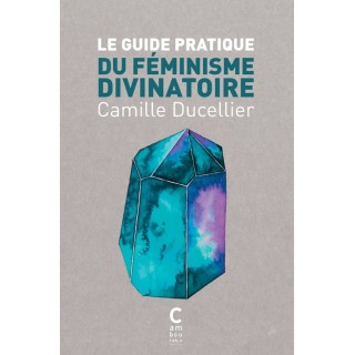 Le guide pratique du féminisme divinatoire