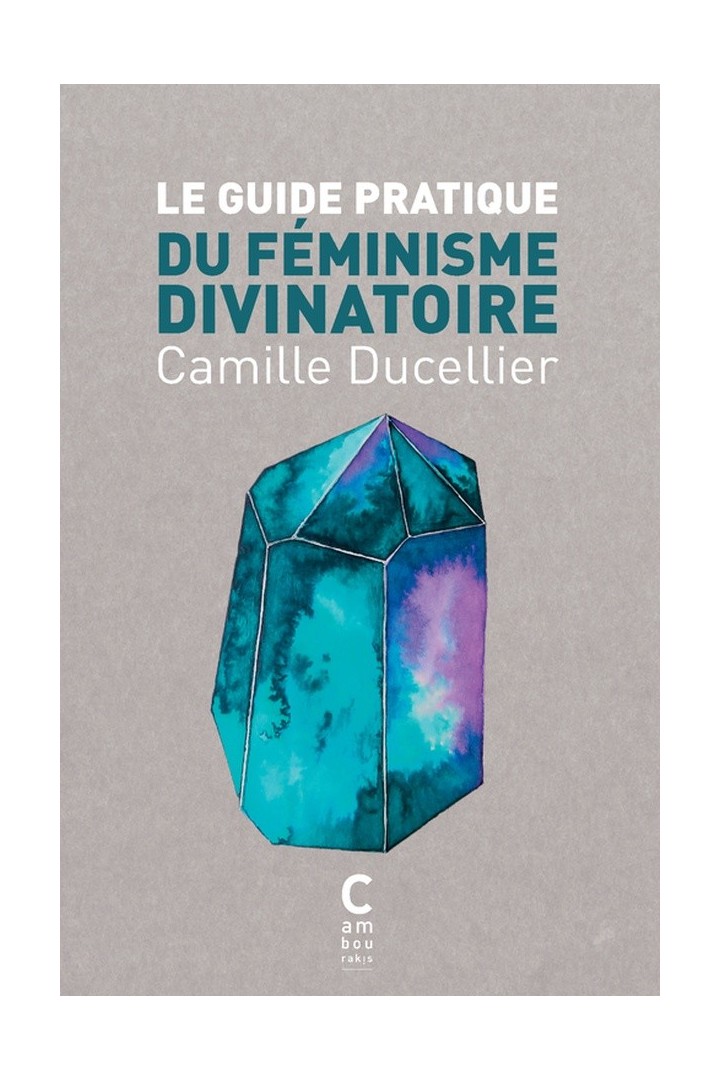 Le guide pratique du féminisme divinatoire