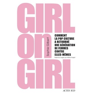 Girl on Girl : Comment la pop culture a retourné une génération de femmes contre elles-mêmes