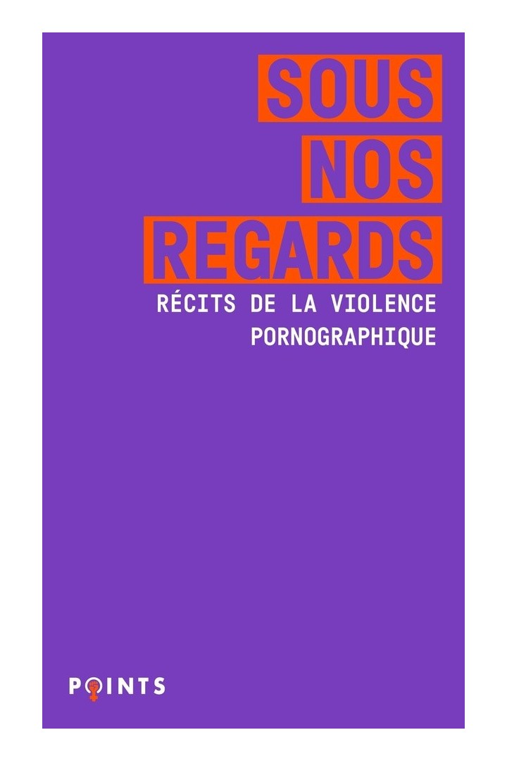 Sous nos regards : Récits de la violence pornographique