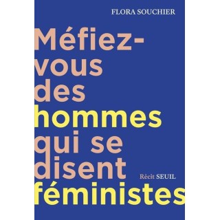 Méfiez-vous des hommes qui se disent feministes