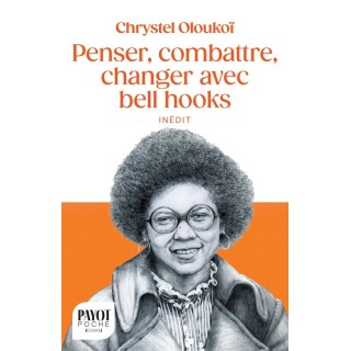 Penser, combattre, changer avec bell hooks
