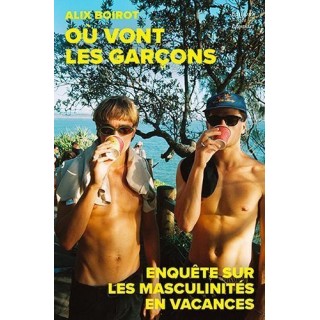 Où vont les garçons ? Enquête sur les masculinités en vacances