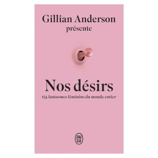 Nos désirs : 174 fantasmes féminins du monde entier