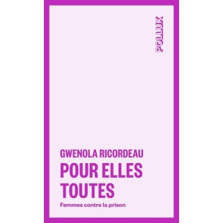 Pour elles toutes : Femmes contre la prison