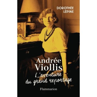 Andrée Viollis : La princesse du grand reportage