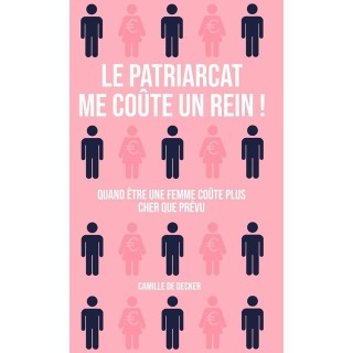 Le Patriarcat me coûte un rein !
