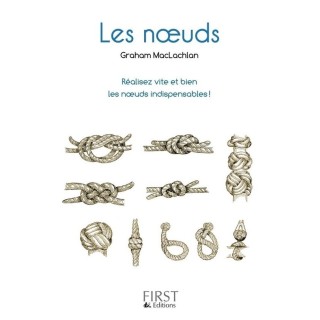 Les noeuds ; réalisez vite et bien les 100 noeuds indispensables !
